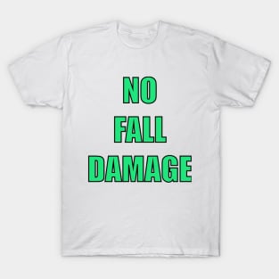 No Fall Damage! T-Shirt